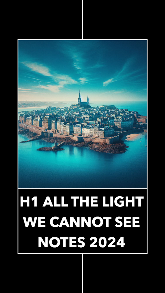 All the Light we Cannot See Notes (H1 Sample Essay)